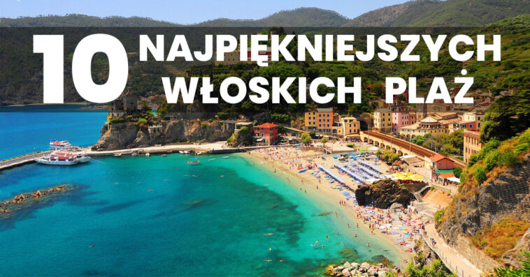 Jakie najpiękniejsze plaże we Włoszech będą najlepszym wyborem na spędzenie urlopu? Czy plaże nudystów we Włoszech istnieją? Do wyboru do koloru!