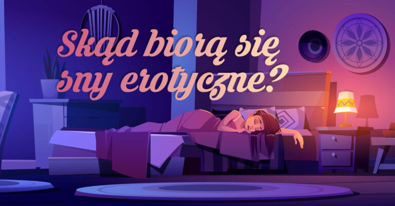 Fantazje seksualne lub sny erotyczne pochodzą z tej części psychiki, w której ukryte są nasze najgłębsze pragnienia. Według badań jeśli śpisz na brzuchu..:)