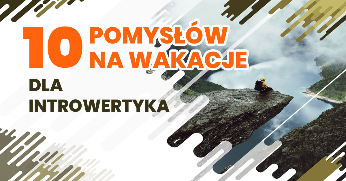 Lubisz spokojne wakacje? Wakacyjne pomysły wolisz realizować, zwiedzając świat w samotności? Poznaj pomysły na wakacje dla introwertyków.