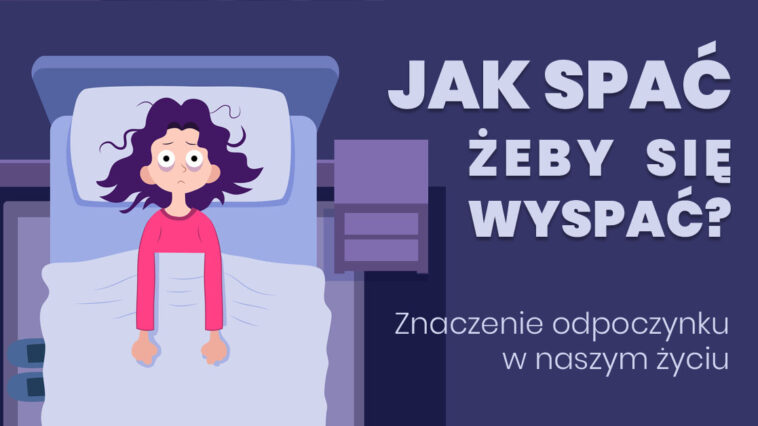 Jak dobrze spać żeby się wyspać sposób na dobry sen jak się wyspać