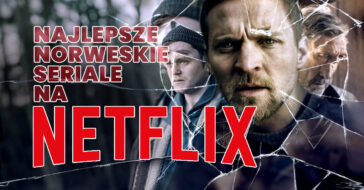 Lubisz skandynawskie seriale? Mamy coś dla Ciebie. Zebraliśmy 5 z kategorii norweski serial - Netflix, które są warte obejrzenia a mało kto o nich słyszał.