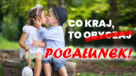 Co kraj to obyczaj pocałunek