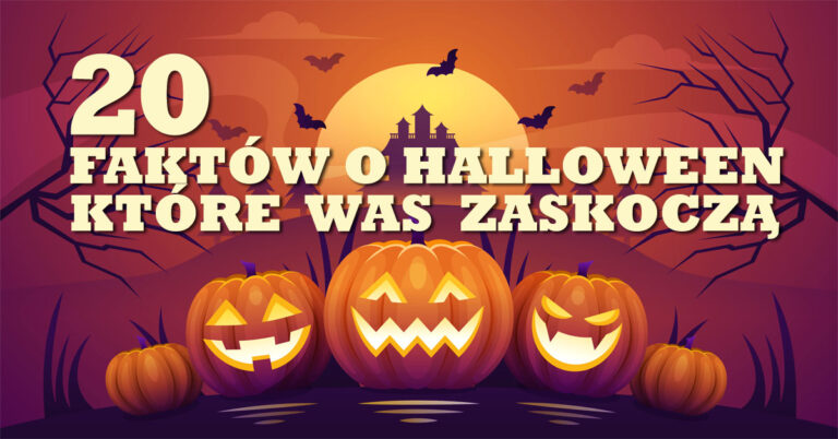 Halloween to święto, którego nie trzeba przedstawiać nikomu. Prezentujemy Wam 20 ciekawostek o Halloween, o których nie mieliście pojęcia!