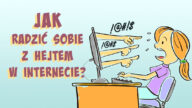 Jak radzić sobie z hejtem w Internecie? jak sobie radzić z hejtem