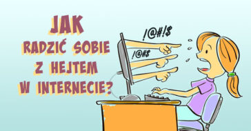 Jak radzić sobie z hejtem w Internecie? jak sobie radzić z hejtem