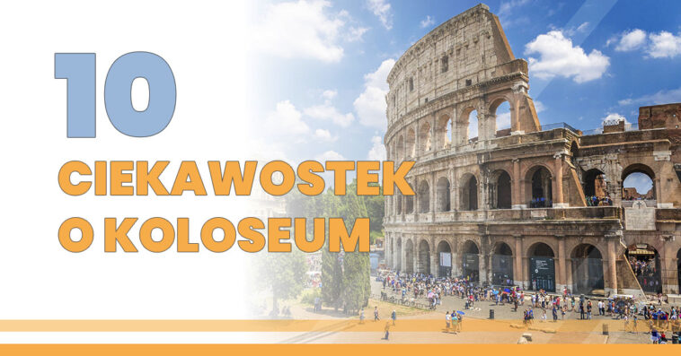 ciekawostki o koloseum rzymskie koloseum ciekawostki