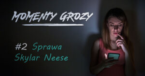 Skylar Neese, szesnastolatka brutalnie zamordowana przez przyjaciółki Rachel Shoaf i Shelia Eddy, której sprawa zainicjowała powstanie nowego prawa. sprawa kryminalna opowieści kryminalne