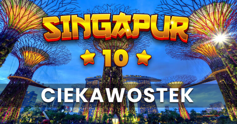 Singapur - ciekawostki. Miasto biznesu i ciekawy kierunek turystyczny. Oto 10 rzeczy, których pewnie nie wiesz o Singapurze!