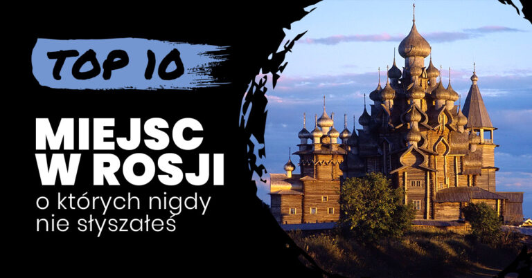 Co warto zobaczyć w Rosji? Poznaj najpiękniejsze miejsca w Rosji!