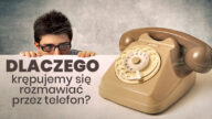 Masz niechęć do dzwonienia? Dlaczego rozmowa przez telefon jmoże być krępująca? Jak przestać się bać rozmów przez telefon? Czy nagrać wiadomości głosowe?