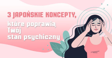 Dopadła Cię depresja sezonowa? Poznaj Mushin no shin, Fudoshin i Zanshin. Koncepty japońskie poprawiające stan psychiczny.