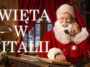Włosi słyną z kuchnii i przywiązania do tradycji. A jak się obchodzi Święta Bożego Narodzenia we Włoszech? Poznaj włoskie tradycje świąteczne.
