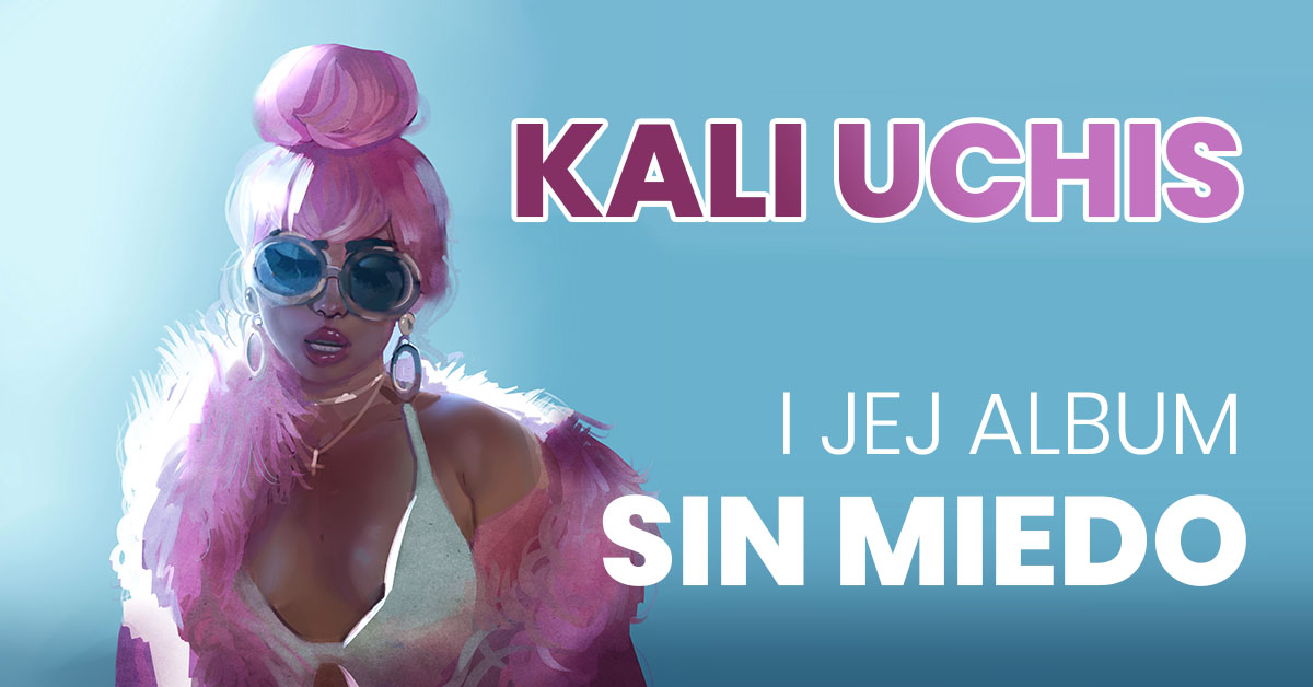 Kali Uchis Sin Miedo