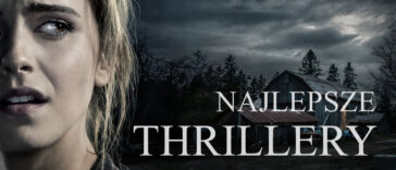 najlepsze thrillery 2021 2020 dobre thrillery bardzo dobry thriller film polecane thrillery