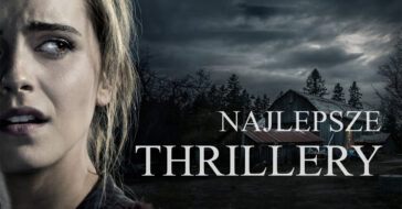 najlepsze thrillery 2021 2020 dobre thrillery bardzo dobry thriller film polecane thrillery