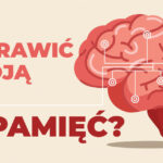 zapamiętywanie problemy z pamięcią problemy z pamięcią krótkotrwałą