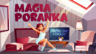 kto rano wstaje temu pan bóg daje magia poranka