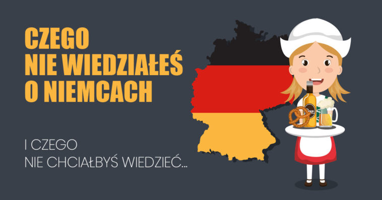 Życie w Niemczech nie jest takie złe jak niemieckie stereotypy je pokazują. Aby to udowodnić, przedstawiamy wam ciekawostki o Niemczech, które zaskakują.