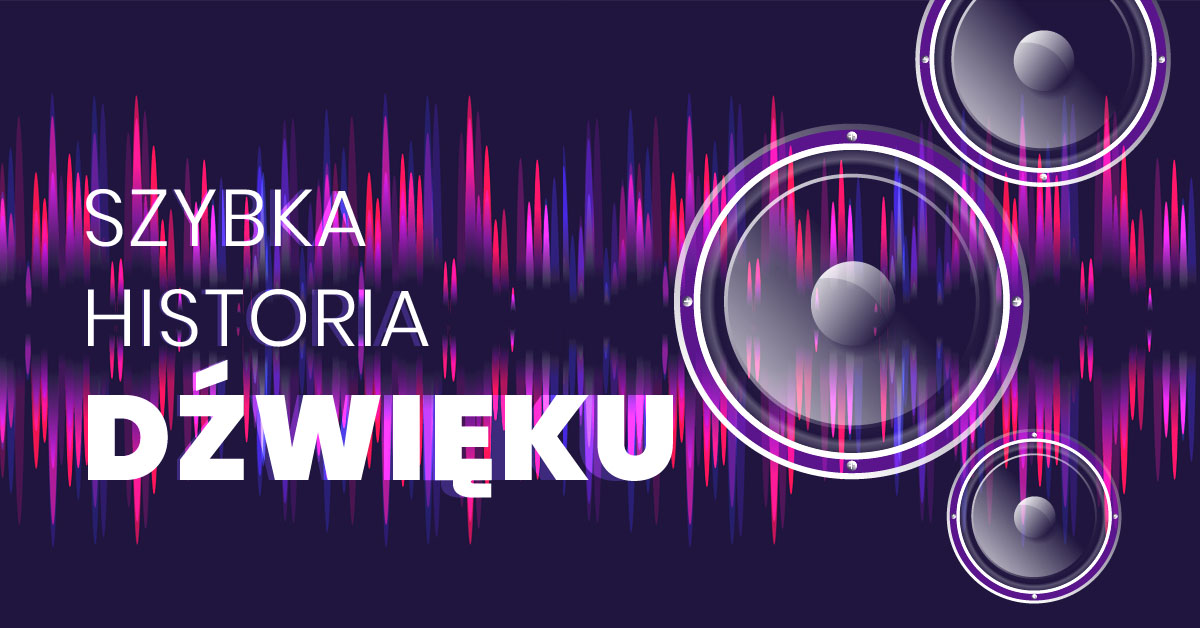 czym jest dźwięk historia dźwięku cechy dźwięku jak powstaje dźwięk