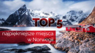 najpiękniejsze miejsca w norwegii co warto zobaczyć w norwegii