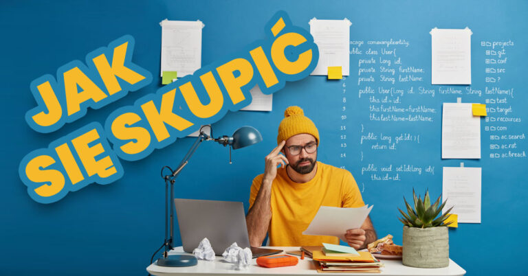 Nie wiesz jak się skupić? Musisz coś dokończyć, ale nie potrafisz się skupić? Poznaj ćwiczenia na koncentracje i techniki, którymi poprawisz skupienie.