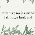 przepis na jesienną herbatę przepis na herbate jesienna