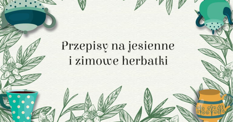 przepis na jesienną herbatę przepis na herbate jesienna