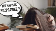 jak napisać rozprawkę jak zacząć rozprawkę jak pisać rozprawkę jak zakończyć rozprawkę