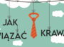Jest 177147 sposobów na to jak wiązać krawat. Nie musisz znać wszystkich. Poznaj kilka najpopularniejszych sposobów na to jak zawiązać krawat krok po kroku. Jak się wiąże krawat