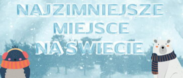 Zastanawiasz się, gdzie leży najzimniejsze miejsce na świecie lub najzimniejsze miejsce na ziemi Czy jest to najzimniejsze miasto w Rosji? Zgadnij!