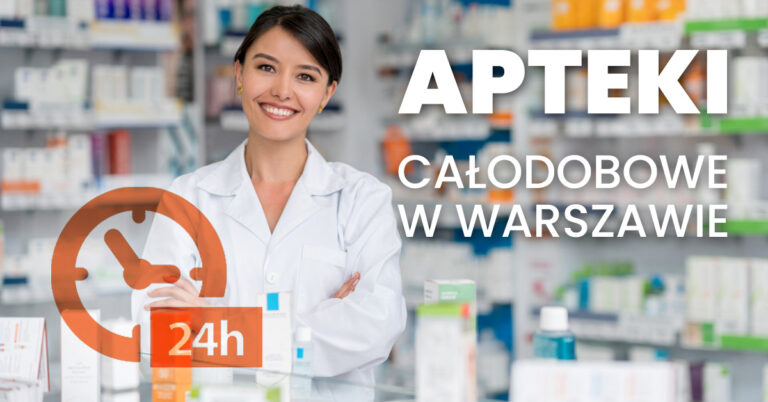 Apteka całodobowa Warszawa 24h apteka dyżurna apteki całodobowe