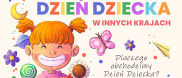 Kiedy jest dzień dziecka? Każdy to wie! Czym jednak jest Międzynarodowy Dzień Dziecka? Kiedy się go obchodzi? I jakie są obchody w różnych krajach świata?