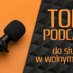 top 7 najlepsze podcasty do słuchania najlepsze podcasty najlepszy podcast apple bbc spotify