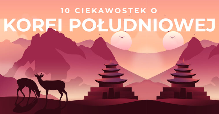 Korea Południowa to rozwój technologiczny oraz długoletnia tradycja, ogrom zabytków, niesamowita kuchnia oraz wiele więcej! Poznaj zaskakujące ciekawostki. Ciekawostki o korei korea ciekawostki korea południowa korei południowej