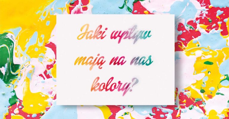 Dlaczego czerwony nas irytuje, a niebieski uspokaja? Sprawdź, jak psychologia kolorów wyjaśnia, jak kolory wpływają na ludzi.
