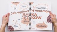 Jak zachowuje się mózg podczas nauki? Jak wpływa na nasz mózg nauka języków? Sprawdź, w jaki sposób znajomość języka pomaga nam rozwijać mózg!