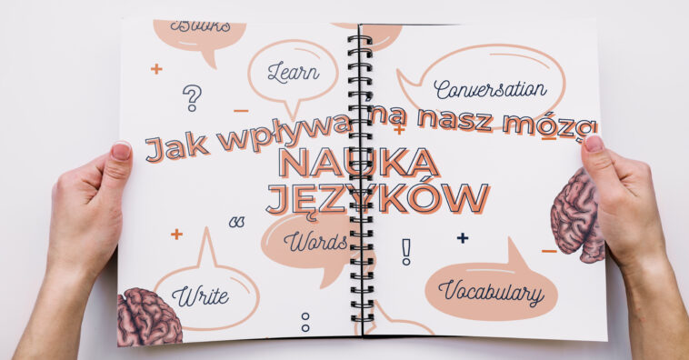 Jak zachowuje się mózg podczas nauki? Jak wpływa na nasz mózg nauka języków? Sprawdź, w jaki sposób znajomość języka pomaga nam rozwijać mózg!