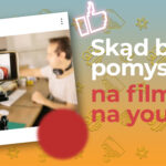 Skończyły się pomysły na nowe filmy na Youtube? Zanik inwencji twórczej przytrafia się każdemu. Zobacz nasz poradnik, by zdobyć pomysł na nowy film