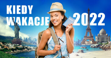 kiedy zaczynają się wakacje 2022, początek wakacji