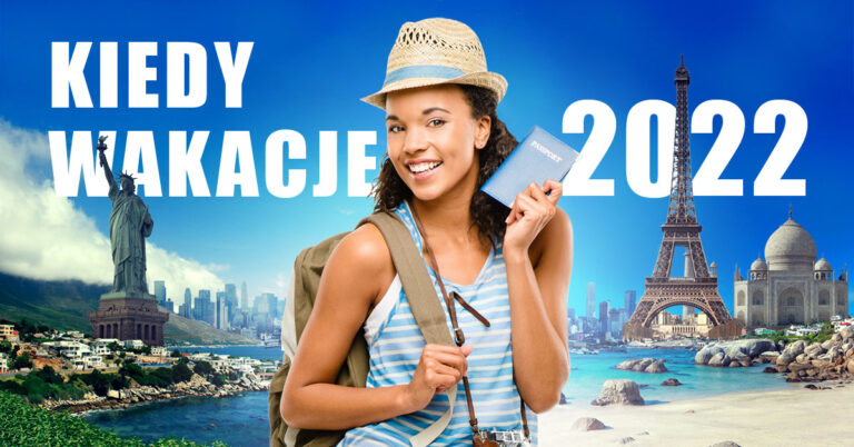 kiedy zaczynają się wakacje 2022, początek wakacji