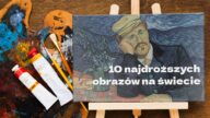 Jakie są najdroższe obrazy świata? Jakie prace pobiły rekord na najdroższe dzieła sztuki? Namalował je Pollock, a może Picasso? Przeczytaj i się przekonaj!