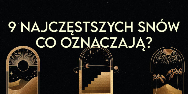 co oznaczają sny jak interpretować sny czy sny mają znaczenie