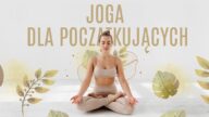 Joga dla początkujących. Chcesz spróbować nowej aktywności fizycznej? Takiej, którą można zajmować się w domu? Poznaj zalety jogi i zacznij ćwiczyć już dziś