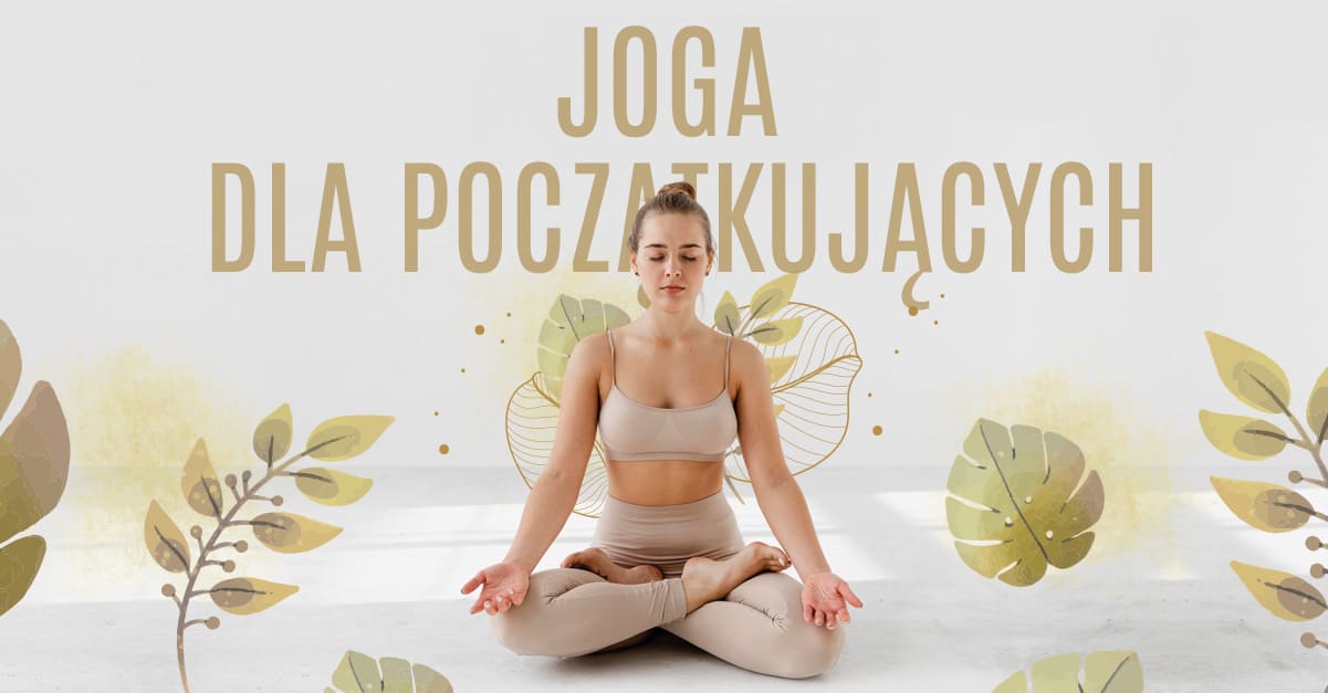 Joga dla początkujących. Chcesz spróbować nowej aktywności fizycznej? Takiej, którą można zajmować się w domu? Poznaj zalety jogi i zacznij ćwiczyć już dziś