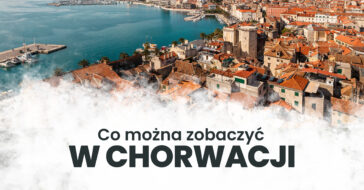 Co warto zwiedzić w Chorwacji? To malownicze miejsce stało się jednym z najczęściej i najchętniej odwiedzanych w Europie, sami sprawdźcie!