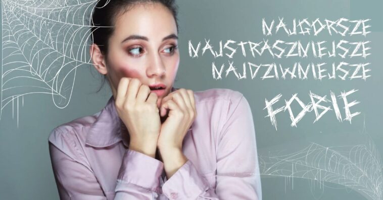 Wśród dręczących nas lęków, jak lęk przed pająkami czy lęk przed ludźmi oraz wysokościami znajdą się też dziwne fobie. Jakie są fobie najdziwniejsze fobia?
