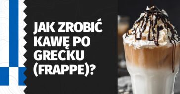 Gdy robi się gorąco, nie ma to jak grecka kawa na zimno! Jak zrobić kawę frappe - przepis i historia kawy. Przeczytaj i zrób sobie pyszny napój na ochłodę!