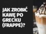 Gdy robi się gorąco, nie ma to jak grecka kawa na zimno! Jak zrobić kawę frappe - przepis i historia kawy. Przeczytaj i zrób sobie pyszny napój na ochłodę!