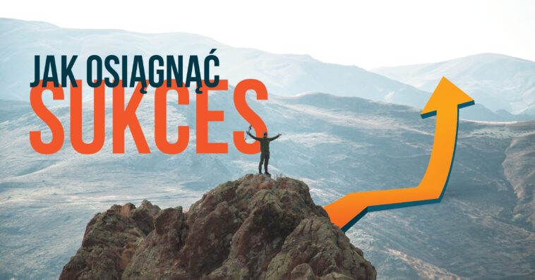 Jak odnieść sukces w pracy? A jak odnieść sukces w życiu? Może da się to połączyć? Mamy dla Was 5 wskazówek, które podpowiedzą, jak osiągnąć sukces!