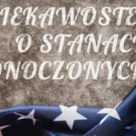 Czy marzy Ci się podróż do Ameryki Północnej? Nie wiesz co Cię czeka? Tutaj przeczytasz ciekawostki o o USA. Najfajniejsze ciekawostki o Ameryce tylko tu!
